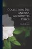 Книга Collection Des Anciens Alchimistes Grecs