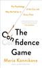 Книга The Confidence Game : The Psychology of the Con and Why We Fall for It Every Time