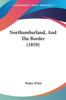 Книга Northumberland And The Border 1859 by Walter White - Paperback