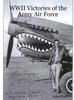 The WWII Victories of the Army Air Force Book