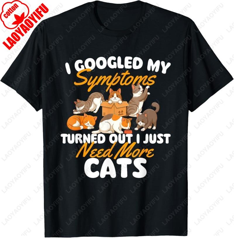 I Just Need More Cats Oneck Printed Unisex Tops Cat Lover Kitten Owner Kitty Cotton TShirt Funny Lovely Creative Trend Unisex Tee