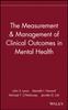 Книга The Measurement & Management of Clinical Outcomes In Mental Health