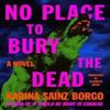 No Place To Bury the Dead by Karina Sainz Borgo Hardback Book 9780063213876