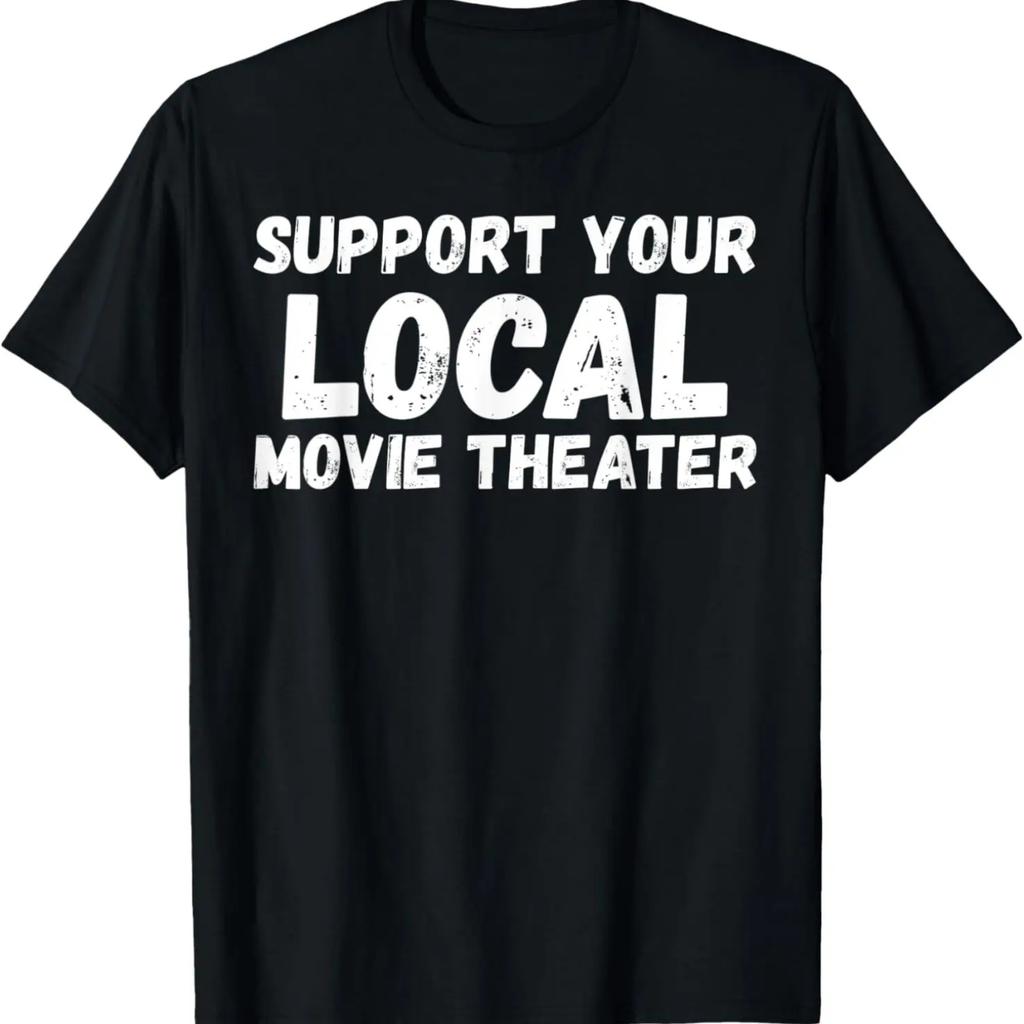Movie theater - Support your local T-Shirt,Comfortable pure cotton
