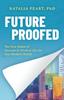 The Future Proofed The New Rules Of Success In Work Life For Our Modern World by Natalia Peart PhD - Paperback Book