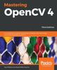 Книга Mastering OpenCV 4 : A Comprehensive Guide To Building Computer Vision and Image Processing Applications with C++, 3rd Edition
