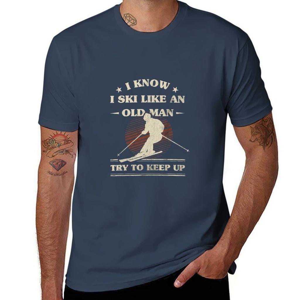 Mens I Know I Ski Like An Old Man Try To Keep Up T-Shirt man t shirt designer man t shirt heavy cotton T-Shirt