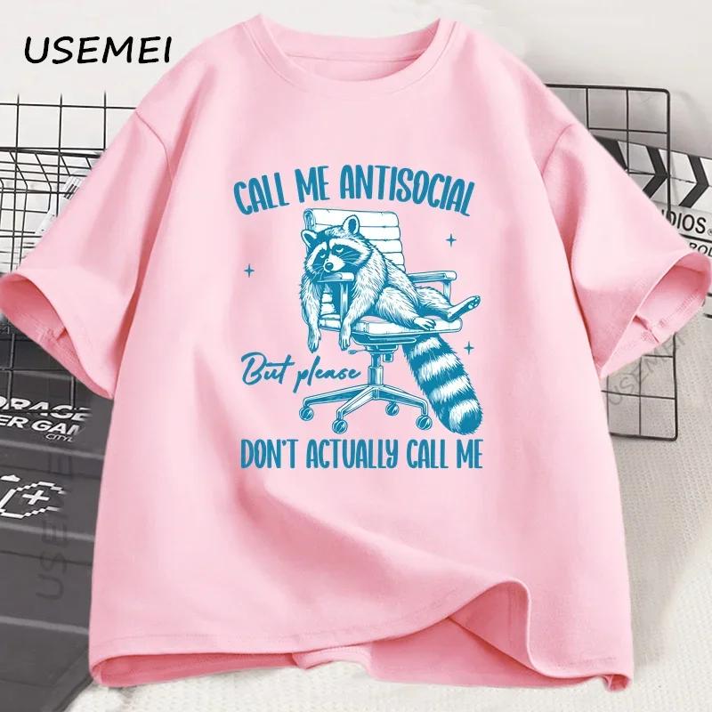 Please Dont Actually Call Me Tshirt for Unisex Unisex Funny Cotton Short Sleeve Raccoon Printed Tshirt Summer Unisexs Clothing