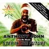 CD ANTHONY JOHN - Step In The Future AJ004 Anthony John 2012 US Reggae, Ska & Dub