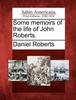Книга Some Memoirs of the Life of John Roberts.