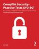 The CompTIA Security+ Practice Tests SY0-501 : Practice Tests In 4 Different Formats and 6 Cheat Sheets To Help You Pass the CompTIA Security+ Exam Book