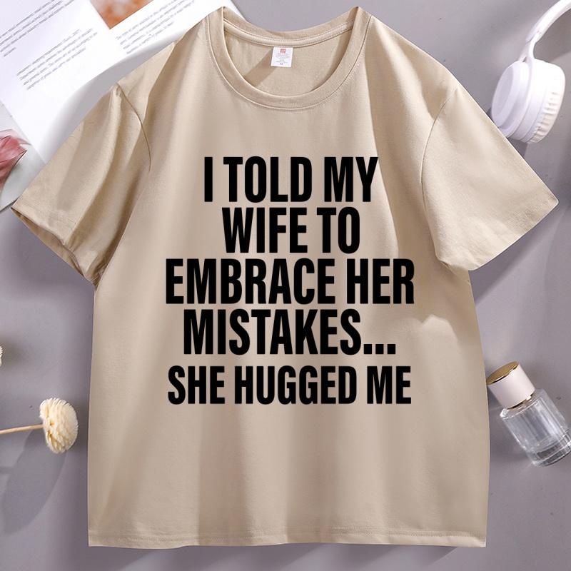 I Told My Wife Funny TShirt Hubby Love Husband T Shirt Casual Cotton Short Sleeve Round Neck Tshirt Streetwear Loose Clothes