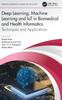 The Deep Learning, Machine Learning and IoT In Biomedical and Health Informatics : Techniques and Applications Book
