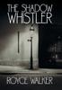 Книга The Shadow Whistler by Royce Walker - Hardback