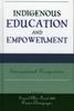 Книга Indigenous Education and Empowerment : International Perspectives