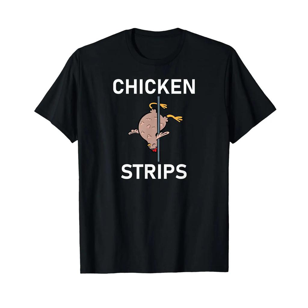 Chicken Strips Pun Funny Jokes Sarcastic Life Quotes T Shirt Vintage Comfortable Soft Stylish Stretched Designer Clothes