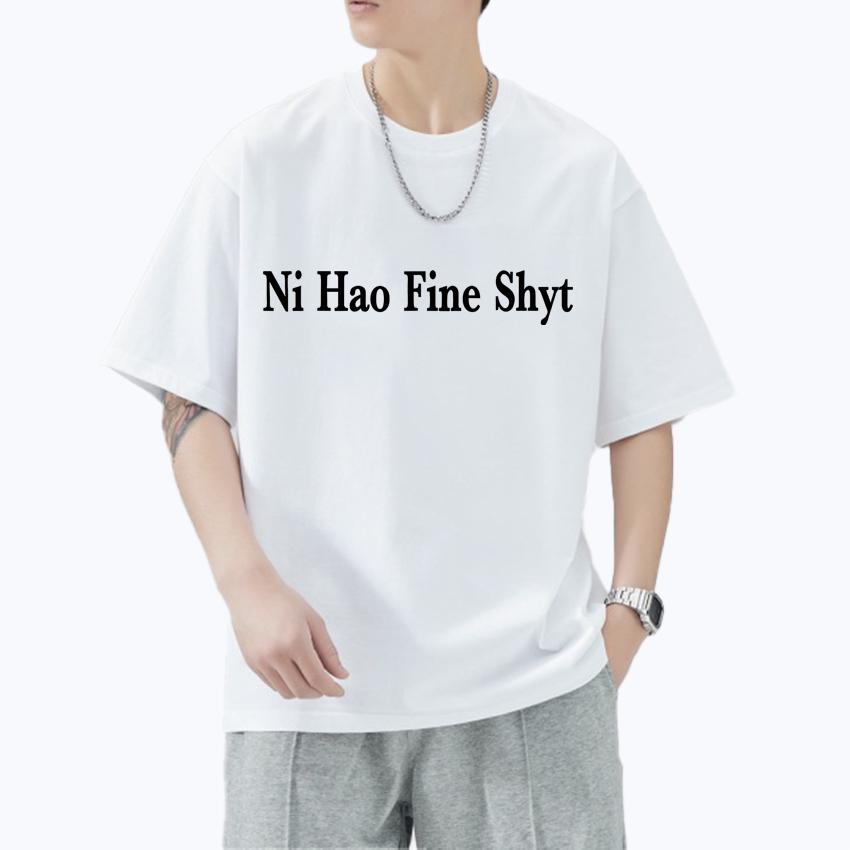 Ни Хао Прекрасное Дерьмо Мем Слоган Мужские Женские Оверсайз Летние футболки с коротким рукавом 100% хлопок Футболка с круглым вырезом Унисекс Повседневные топы