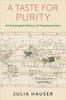 Книга A Taste for Purity : An Entangled History of Vegetarianism