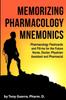Книга Memorizing Pharmacology Mnemonics : Pharmacology Flashcards and Fill-ins for the Future Nurse, Doctor, Physician Assistant, and Pharmacist