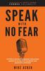 Книга Speak With No Fear : Go from a Nervous, Nauseated, and Sweaty Speaker To an Excited, Energized, and Passionate Presenter : 1
