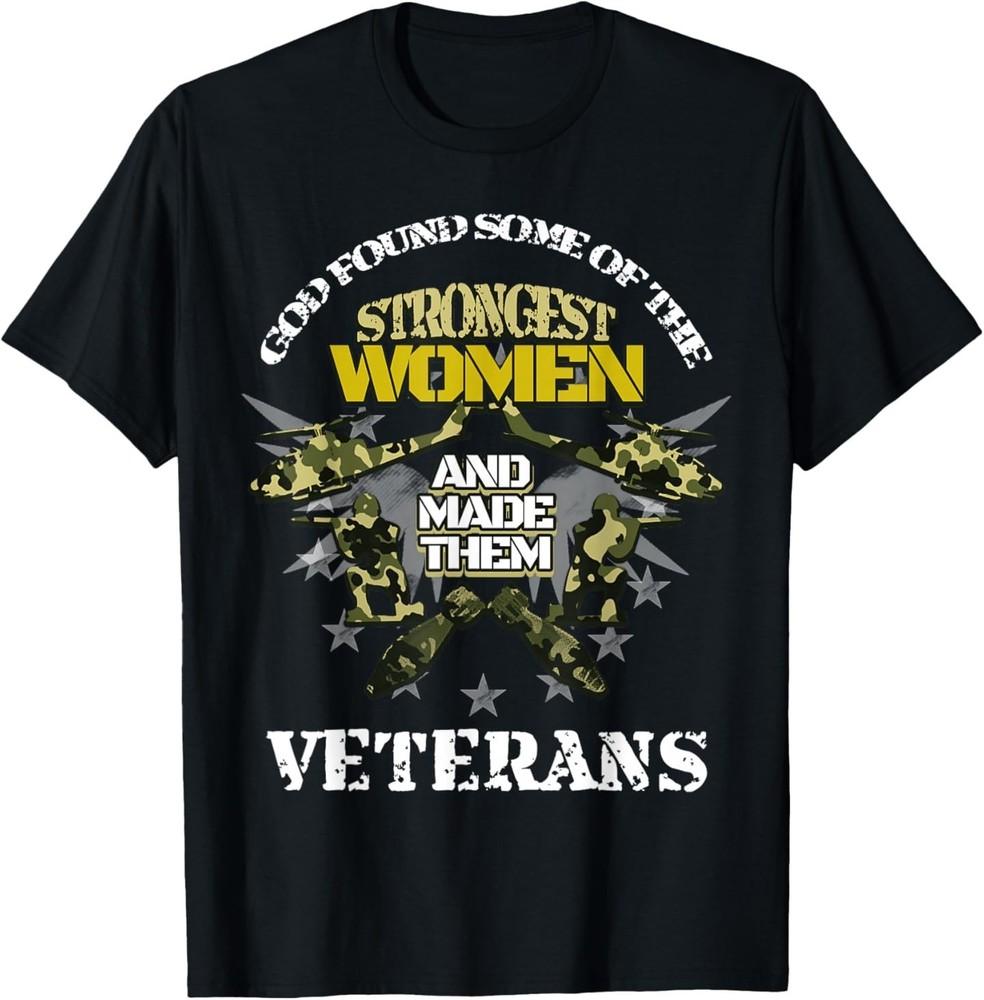 God Found Some Of The Strongest Women Army T-Shirt