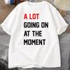 Летняя мужская футболка Футболки с буквенным принтом «A Lot Going on At The Now» Хлопковая футболка свободного покроя с одним воротом Уличная одежда для фанатов Футболки