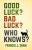 Книга Good Luck? Bad Luck? Who Knows?