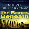The Bones Beneath by Mark Billingham Paperback Book 9780751552201