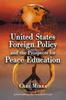 Книга United States Foreign Policy and the Prospects for Peace Education