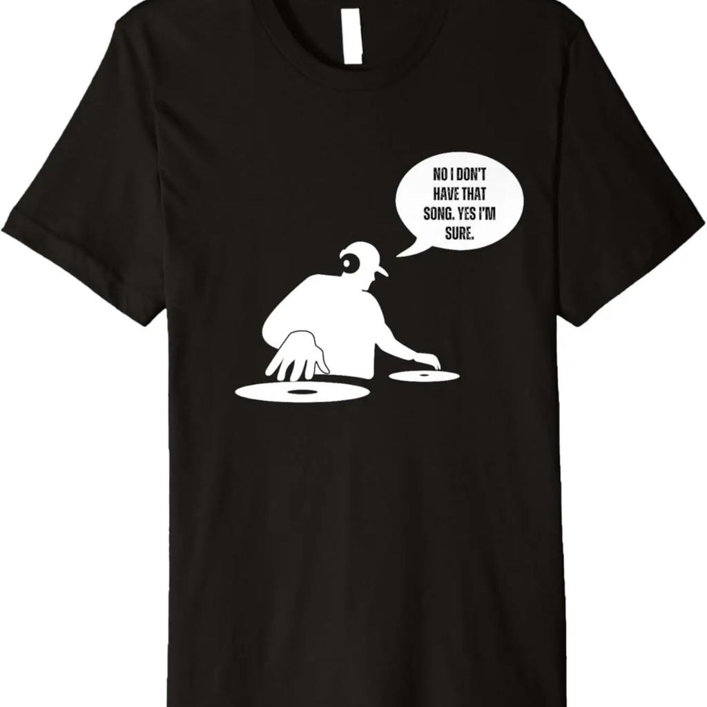 Funny DJ No I Dont Have That Song Request Mens Womens Premium T-Shirt