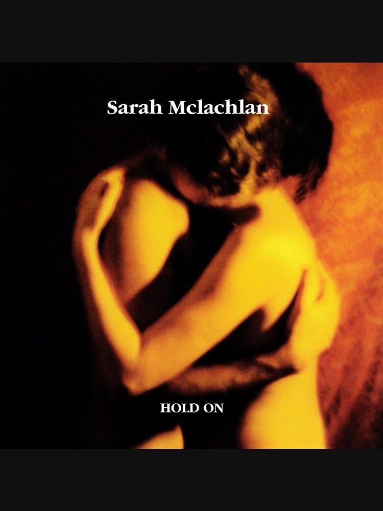 Sarah McLachlan Sarah McLachlan hold on Classic T-Shirt