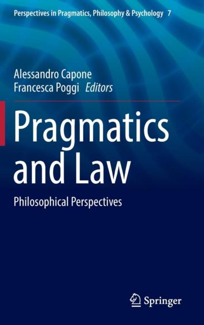 The Pragmatics and Law : Philosophical Perspectives : 7 Book