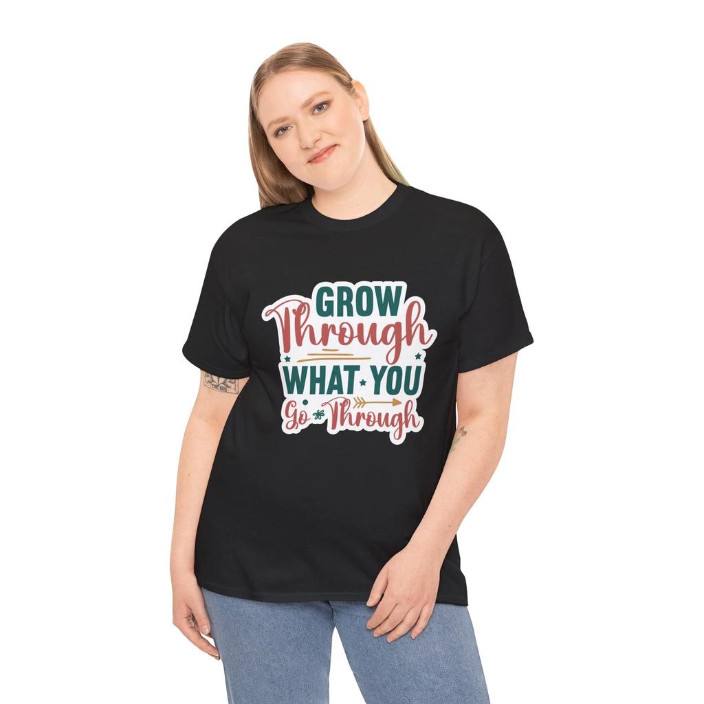 Funny T-shirt Tops Tees Unisex - Grow Through What You Go Through Shirt