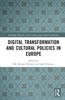 The Digital Transformation and Cultural Policies In Europe Book