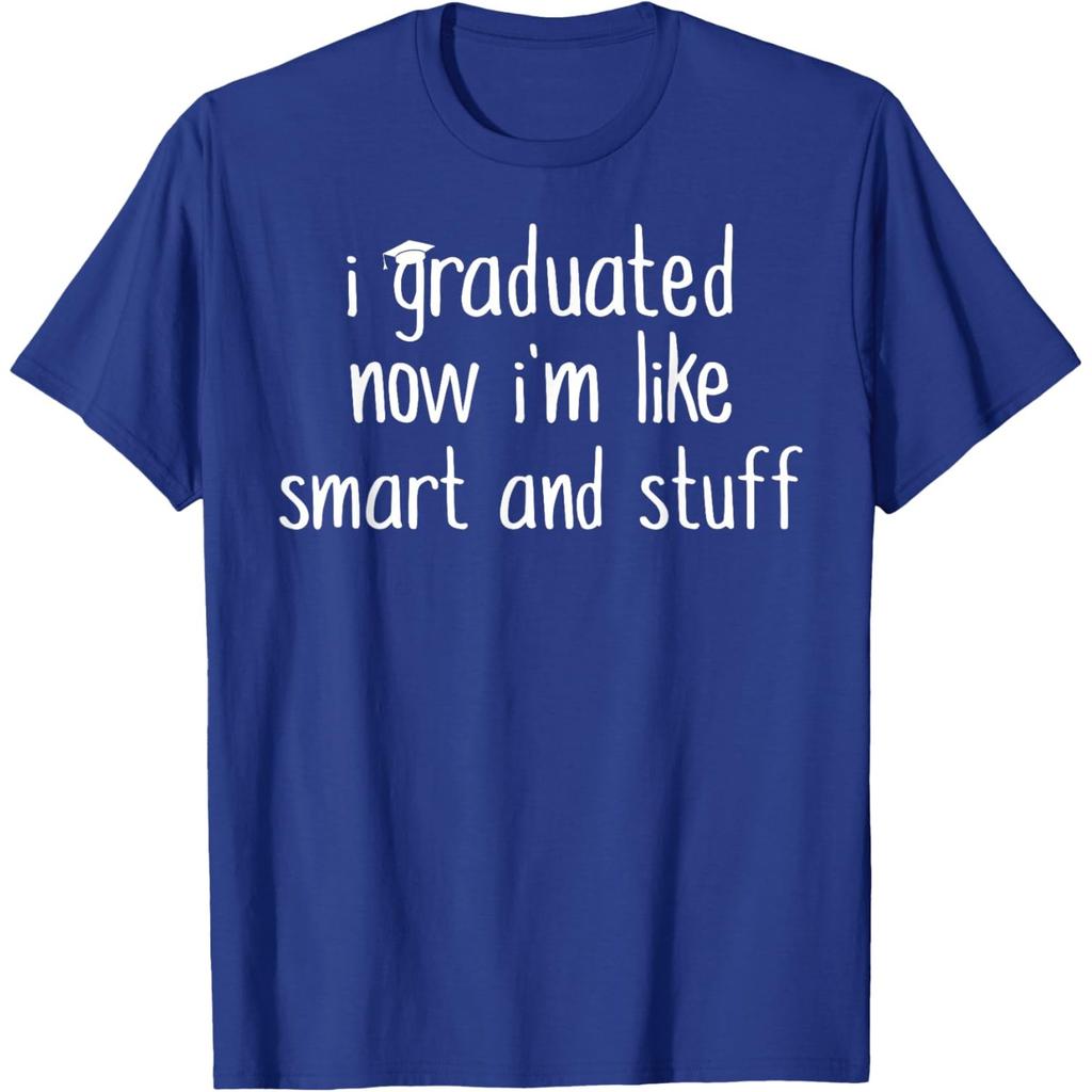 I Graduated Now I'm Like Smart And Stuff Funny Graduation Graphic Tee Casual Cotton T-Shirt