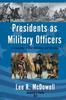 Книга Presidents As Military Officers, As Commander-in-Chief with Humor and Anecdotes