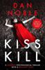 The Kiss Kill : A Gripping Psychological Thriller with a Brilliant Twist : 1 Book