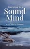 The Your Guide To A Sound Mind : Keeping Faith In The Midst Of Darkness Book