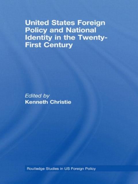 The United States Foreign Policy & National Identity In the 21st Century Book