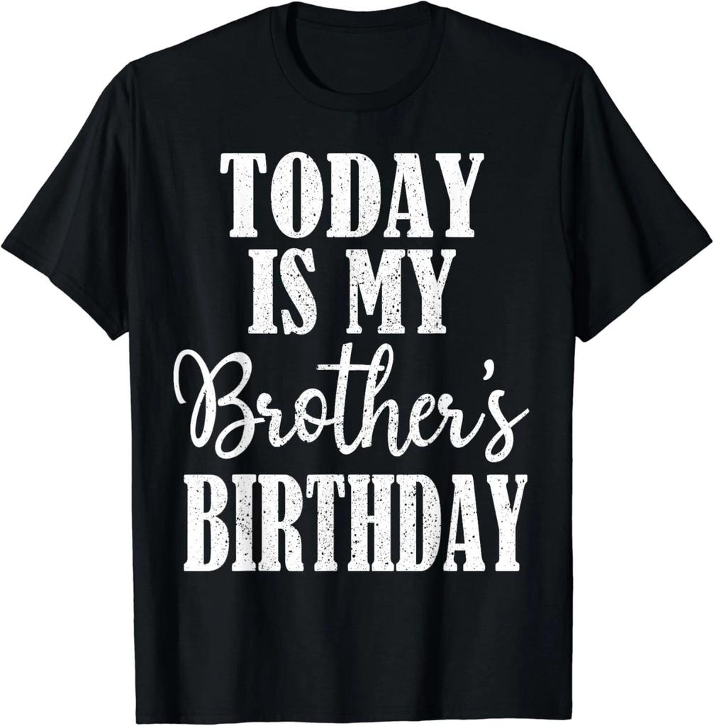 Today is My Brother_s Birthday Party Birthday Squad Family Gift Unisex T-Shirt