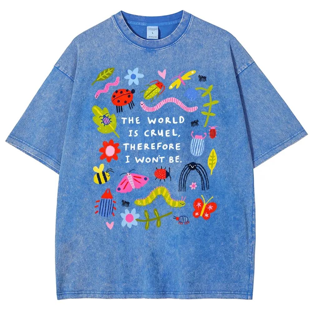 Unisex Bugs The World Is Cruel Therefore I Won't Be Graphic T-Shirt, Vintage Washed Style Tee, Cute Bugs & Sarcastic Quote Print