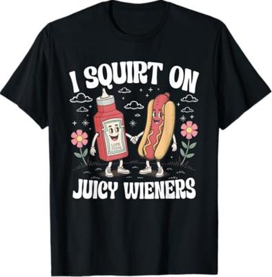 I Squirt On Juicy Wieners, Funny Juicy Wieners Meme T-Shirt