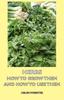Книга Herbs - How To Grow Them and How To Use Them