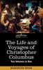 Книга The Life and Voyages of Christopher Columbus (Two Volumes In One)