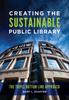 Книга Creating the Sustainable Public Library : The Triple Bottom Line Approach