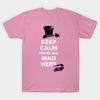 T Shirt Women Keep Calm Were All Mad Here Alice In Wonderland Sh Harajuku Print Kawaii Tshirt Summer Short Sleeve Female T-Shirt Top Tee