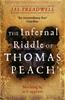 Книга The Infernal Riddle of Thomas Peach : a Gothic Mystery with an Edge of Magick