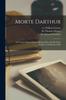 Книга Morte Darthur; Sir Thomas Malory's Book of King Arthur and His Noble Knights of the Round Table