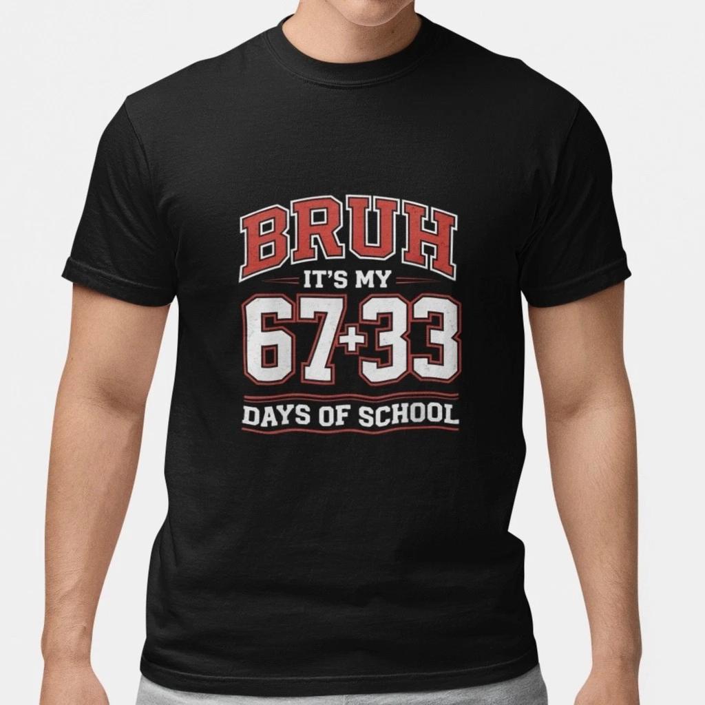 Bruh It’s My 67+33 Days of School Funny Meme Adult Black T-Shirt Unisex Gift