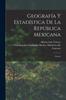 Книга Geografia Y Estadistica De La Republica Mexicana : Sonora